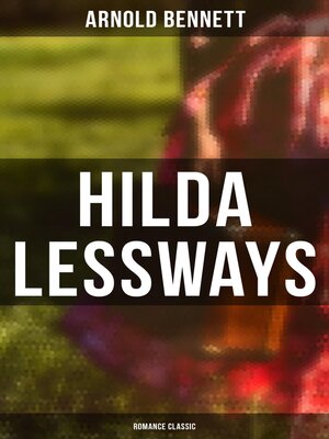 cover image of Hilda Lessways (Romance Classic)